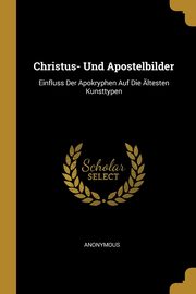 ksiazka tytu: Christus- Und Apostelbilder autor: Anonymous