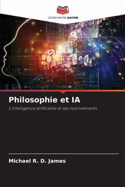 ksiazka tytu: Philosophie et IA autor: James Michael R. D.