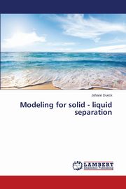 Modeling for solid - liquid separation, Dueck Johann