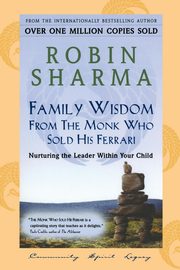 Family Wisdom From Monk Who Sold His Ferrari, Sharma Robin