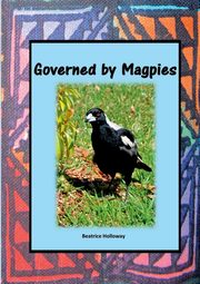 ksiazka tytu: Governed by Magpies autor: Holloway Beatrice