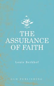 The Assurance of Faith, Berkhof Louis