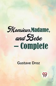 Monsieur, Madame, And Bebe - Complete, Droz Gustave