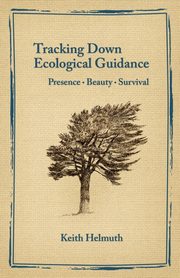 Tracking Down Ecological Guidance, Helmuth Keith