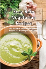 Easy Keto Vegetarian Recipes, Wong Lidia