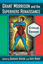 Grant Morrison and the Superhero Renaissance, 