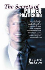 The Secrets of Power Politicking, Jackson Howard