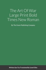 The Art Of War Large Print Bold Times New Roman, Tzu Sun