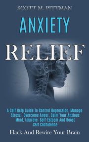 Anxiety Relief, M. Pittman Scott