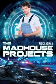 ksiazka tytu: The Madhouse Projects autor: Badman Rick