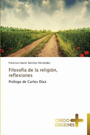 Filosofia de La Religion, Reflexiones, Sanchez Hernandez Francisco Xavier