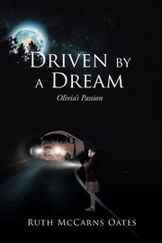 ksiazka tytu: Driven by a Dream autor: Oates Ruth McCarns