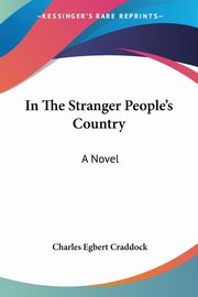 In The Stranger People's Country, Craddock Charles Egbert