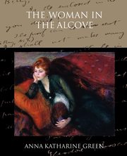 The Woman in the Alcove, Green Anna Katharine
