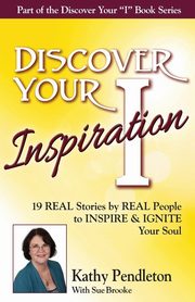 ksiazka tytu: Discover Your Inspiration Kathy Pendleton Edition autor: Pendleton Kathy