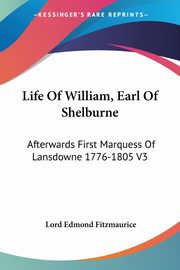 Life Of William, Earl Of Shelburne, Fitzmaurice Lord Edmond