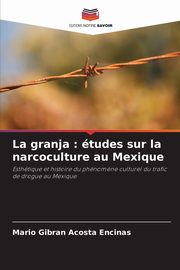 ksiazka tytu: La granja autor: Acosta Encinas Mario Gibran