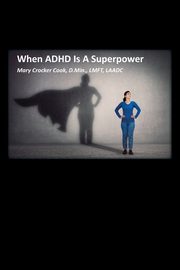 When ADHD is a Superpower, Cook Mary Crocker