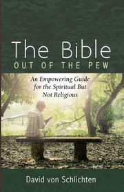 The Bible Out of the Pew, von Schlichten David