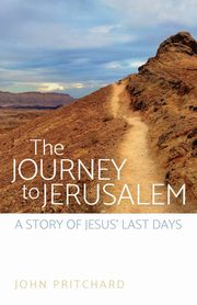 The Journey to Jerusalem, Pritchard John