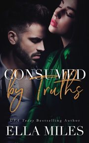 Consumed by Truths, Miles Ella