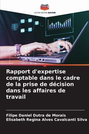 Rapport d'expertise comptable dans le cadre de la prise de dcision dans les affaires de travail, Daniel Dutra de Morais Filipe