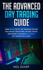 The Advanced Day Trading Guide, Sharp Neil