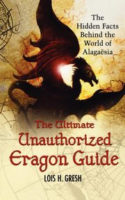 The Ultimate Unauthorized Eragon Guide, Gresh Lois H.