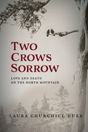 Two Crows Sorrow, Churchill Duke Laura