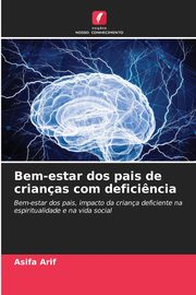 ksiazka tytu: Bem-estar dos pais de crianas com defici?ncia autor: Arif Asifa