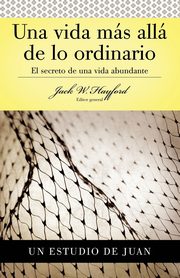 ksiazka tytu: Una Vida Mas Alla de Lo Ordinario autor: Hayford Jack W.