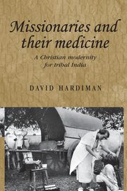 Missionaries and their medicine, Hardiman David