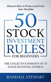 50 Stock Investment Rules for Beginners, Stewart Randall