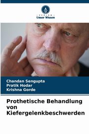 Prothetische Behandlung von Kiefergelenkbeschwerden, Sengupta Chandan