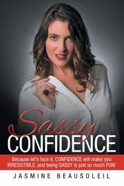Sassy Confidence, Beausoleil Jasmine