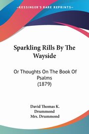 Sparkling Rills By The Wayside, Drummond David Thomas K.
