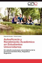 Autoeficacia y Rendimiento Academico En Estudiantes Universitarios, Krumm Gabriela