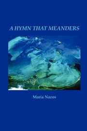 ksiazka tytu: A Hymn That Meanders autor: Nazos Maria