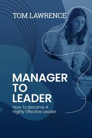 Manager To Leader, Lawrence Tom