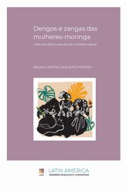 Dengos e zangas das mulheres-moringa, Jaquetto Pereira Bruna Cristina