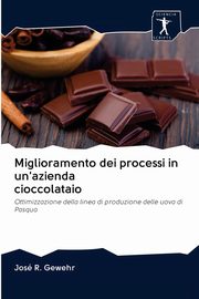 Miglioramento dei processi in un'azienda cioccolataio, Gewehr Jos R.