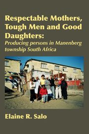 ksiazka tytu: Respectable Mothers, Tough Men and Good Daughters autor: Salo Elaine R.