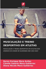 MUSCULA?O E TREINO DESPORTIVO EM ATLETAS, Mora Avilez Byron Enrique