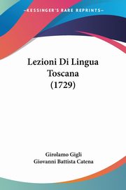 Lezioni Di Lingua Toscana (1729), Gigli Girolamo