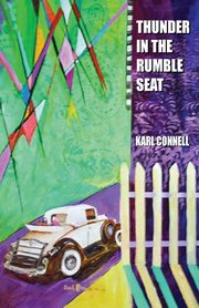 Thunder in the Rumble Seat, Connell Karl