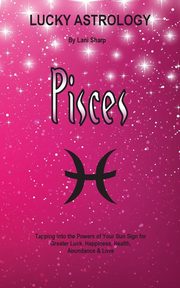 Lucky Astrology - Pisces, Sharp Lani