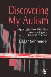 ksiazka tytu: Discovering My Autism autor: Schneider Edgar