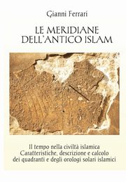 ksiazka tytu: Le meridiane dell'antico Islam autor: Ferrari Gianni