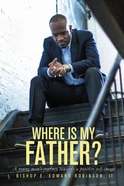 ksiazka tytu: Where is my Father? autor: Robinson E Edward