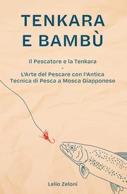 Tenkara e Bamb?, Zeloni Lelio